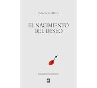 NACIMIENTO DEL DESEO,EL