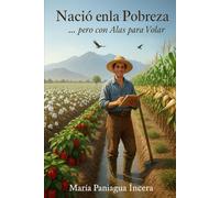 Nació en la Pobreza: ... peo con Alas para Volar