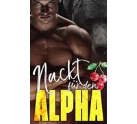 Nackt für den Alpha: 1 (Die Ridge-Brüder: Bärenwandler)