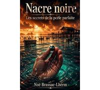 Nacre noire - Les secrets de la perle parfaite: Thriller psychologique et maritime dans une ferme perlière isolée du détroit de Torres