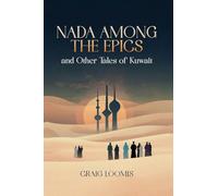 "Nada Among the Epics" and Other Tales of Kuwait