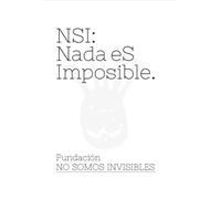 Nada eS Imposible: No Somos Invisibles