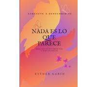NADA ES LO QUE PARECE: Conócete a ti mismo. No dualidad. Auto-indagación. Introspección.