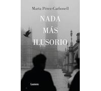 NADA Más Ilusorio / Nothing Is More Illusive (Narrativa)