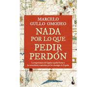 Nada por lo que pedir perdón: La importancia del legado español frente a las atrocidades cometidas por los enemigos de España