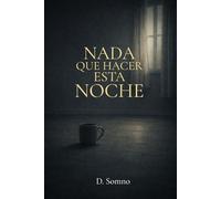 Nada que hacer esta noche: Lecturas para cuando ya fue suficiente - Libro en español