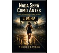 Nada Será Como Antes: A Memoir of Transformation, Collapse and Return