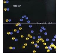 Nada Surf - Proximity Effect