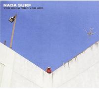 NADA SURF - YOU KNOW WHO YOU ARE