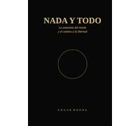 NADA Y TODO: La anatomía del miedo y el camino a la libertad (LA TRAVESÍA)