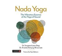 Nada Yoga: The Vibratory Essence of the Yoga of Sound