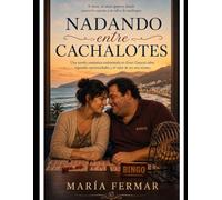 Nadando Entre Cachalotes: Una novela romántica ambientada en Gran Canaria sobre segundas oportunidades y el valor de ser uno mismo. (Historias entrecruzadas)