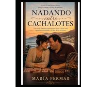 Nadando Entre Cachalotes: Una novela romántica ambientada en Gran Canaria sobre segundas oportunidades y el valor de ser uno mismo. (Historias entrecruzadas)