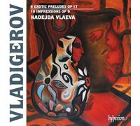 Nadejda Vlaeva - Vladigerov: Exotic preludes & Impressions