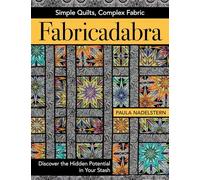 Nadelstern, Paula - Fabricadabra: Simple Quilts, Complex Fabric