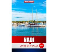 Nadi Guide De Voyage 2026: Principales attractions, excursions d'île en île, sites culturels, plages, restaurants locaux et conseils pratiques pour les visiteurs novices