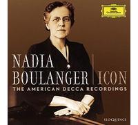 Nadia Boulanger; Soloists; Instrumental & Vocal Ensemble - Nadia Boulanger - Icon: The American Decca Recordings