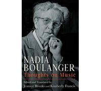 Nadia Boulanger: Thoughts on Music: 166 (Eastman Studies in Music)