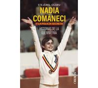 Nadia Comaneci y la policía secreta. Historias de la guerra fría (Libros singulares)