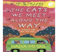 Nadia Mikail The Cats We Meet Along the Way : Winner of the Waterstones Nadia Mikail Multicolor