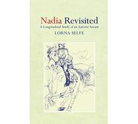Nadia Revisited: A Longitudinal Study of an Autistic Savant