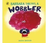 Nadia Shireen Barbara Throws a Wobbler Board book Book Nadia Shireen Multicolor