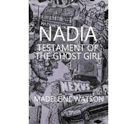 Nadia: Testament of the Ghost Girl