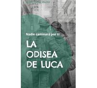 Nadie caminará por ti: La odisea de Luca: 2