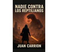 Nadie Contra Los Reptilianos: 4 (El Legado de Nadie y Eidan)