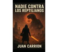 NADIE CONTRA LOS REPTILIANOS (EL LEGADO DE NADIE Y EIDAN)