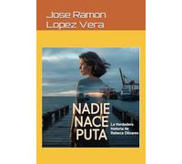 Nadie nace puta: La verdadera historia de Rebeca Olivares