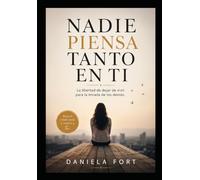 Nadie piensa tanto en ti: La libertad de dejar de vivir para la mirada de los demás.