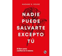 Nadie Puede Salvarte Excepto Tú. El Libro Para Confiar En Ti Misma / No One Can Save You But You: El libro para confiar en ti misma / The Book to Trust Yourself (Bruguera Tendencias)