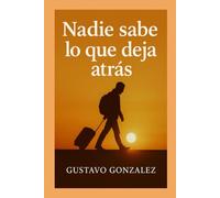 Nadie sabe lo que deje atras