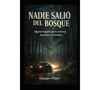 Nadie salió del bosque: Un thriller psicológico donde el bosque no persigue: espera