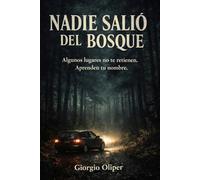 Nadie salió del bosque: Un thriller psicológico donde el bosque no persigue: espera