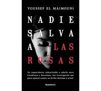 Nadie salva a las rosas / Nobody Saves the Roses (Novela)