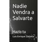 Nadie Vendra a Salvarte: Hazlo tu