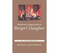 Nadine Gordimer's Burger's Daughter: A Casebook. Newman<|