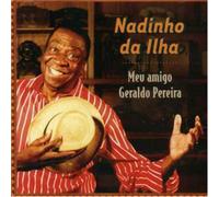 Nadinho Da Ilha - Meu Amigo Geraldo Pereira