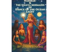 Nadirah and the Soleya Mermaids: Dance of the Ocean Light
