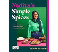 Nadiya's Simple Spices: A guide to the eight kitchen must haves recommended by the nation's favourite cook (Hardback) - Nadiya Hussain Book