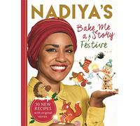 Nadiya's Bake Me a Festive Story: Thirty festive recipes and stories for children
