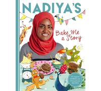 Nadiya's Bake Me a Story: Fifteen stories and recipes for children