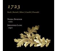 Nadja Zwiener; Johannes Lang - 1723: Bach, Bertali, Biber, Corelli & Pisendel