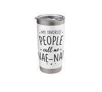 Nae-Nae Gift: My Favorite People Call Me Nae-Nae Stainless Steel Insulated Tumbler