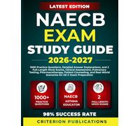NAECB EXAM STUDY GUIDE 2026-2027: 1000 Practice Questions, Detailed Answer Explanations, and 2 Full-Length Mock Exams, Clinical Assessment, Pulmonary ... Scenarios for AE-C Exam Preparation