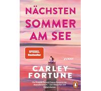 Nächsten Sommer am See: Roman - Eine flirrende Second Chance Romance der Bestsellerautorin - zum Abtauchen und Weiterträumen