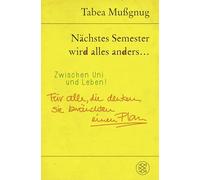 Nächstes Semester wird alles anders ... Zwischen Uni und Leben!: Für alle, die denken, sie bräuchten einen Plan
