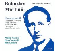 Naegele/Carmirelli/Gothoni - Bohuslav Martinu: Chamber Music